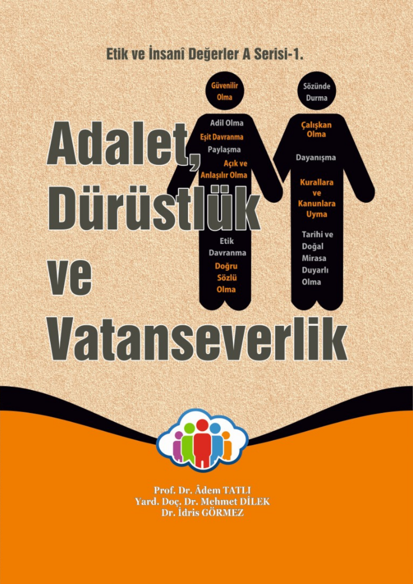 ADALET, DÜRÜSTLÜK  VE VATANSEVERLİK